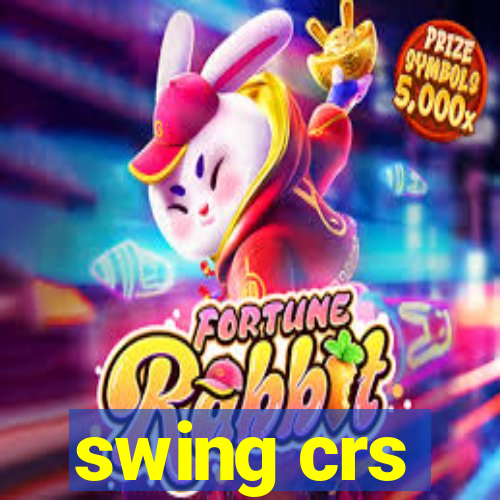 swing crs